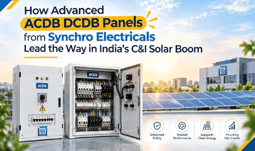 How Advanced ACDB DCDB Panels from Synchro Electricals Lead the Way in India’s C&I Solar Boom