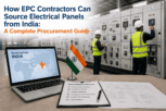 How EPC Contractors Can Source Electrical Panels from India: A Complete Procurement Guide